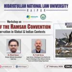 एचएनएलयू रायपुर में रामसर कन्वेंशन के 50 वर्ष पूर्ण होने पर राष्ट्रीय कार्यशाला का आयोजन,छत्तीसगढ़ के पहले रामसर स्थल का स्मरण